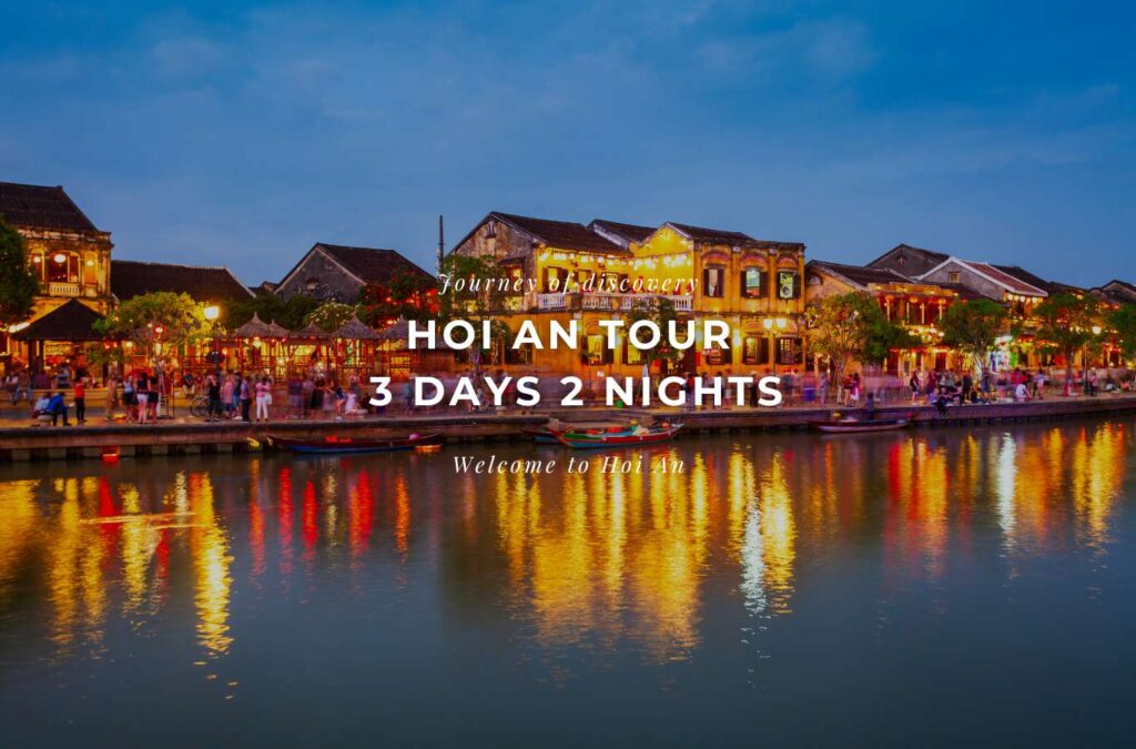 Hoi An 3 day 2 night trip