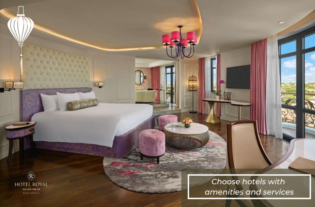 Choose hotels with complete amenities and quality services.
