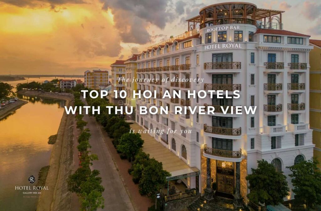 Hotels with views of the Thu Bon River