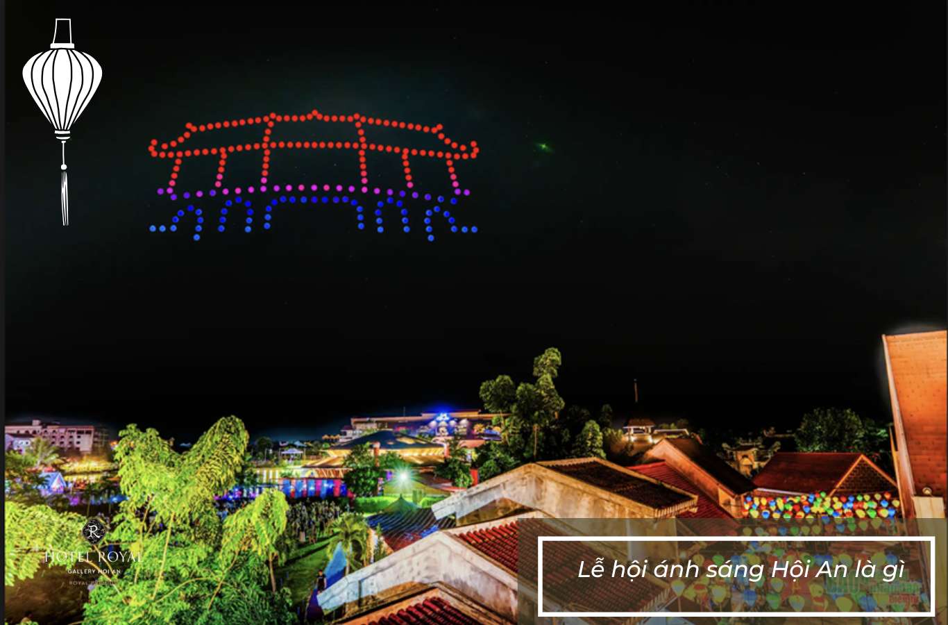 Lễ hội Ánh sáng và Di sản Hội An 2026 mang đến bạn trải nghiệm thị giác ấn tượng